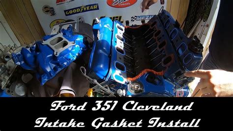 Ford 351 Cleveland Intake Manifold Gasket Installation Tips And Tricks Youtube