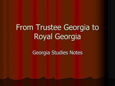 From Trustee Georgia To Royal Georgia Ppt Download