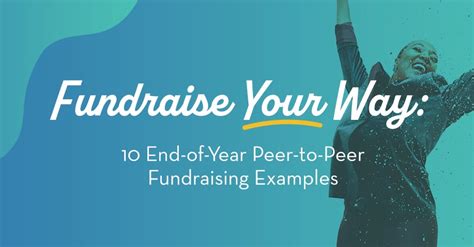 Fundraise Your Way 10 End Of Year Peer To Peer Fundraising Examples