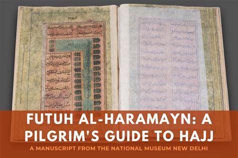 Futuh Al Haramayn A Pilgrim S Guide To Hajj National Museum New Delhi