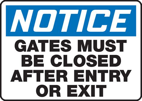 Gates Must Be Closed After Entry Exit Osha Notice Safety Sign Mabr808