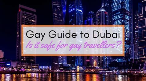 Gay Travel To Dubai Safety Tips Bars Clubs Gay Friendly Hotels