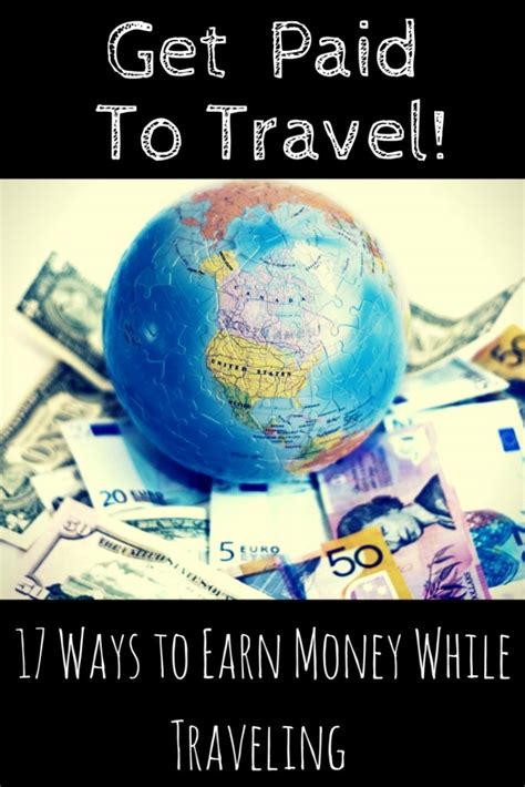 Get Paid To Travel 17 Ways To Make Money Traveling Global