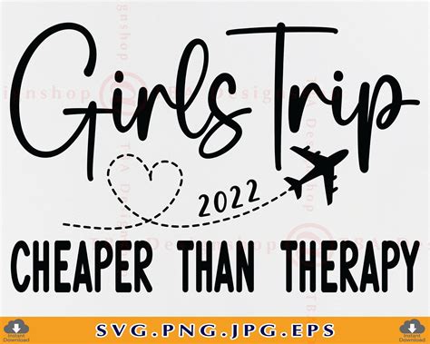 Girl S Trip Cheaper Than Therapy Svg 2022 Girls Weekend Shirt Svg Friends Trip Svg Besties Svg