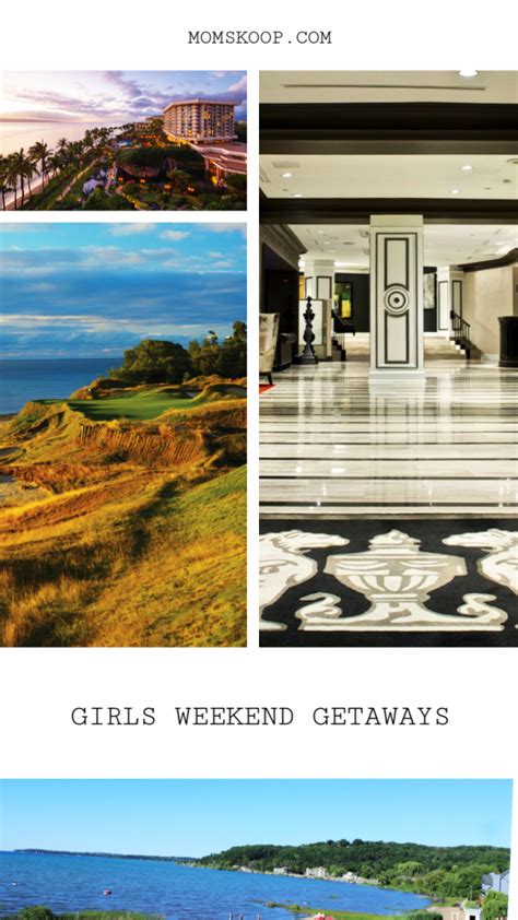 Girls Weekend Trips Perfect For Mother Amp 39 S Day Or Anytime Girls Weekend Getaways Travel