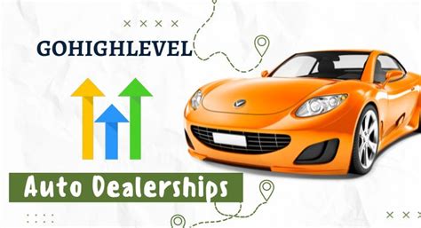 Gohighlevel For Auto Dealerships Guide Amp Free Template