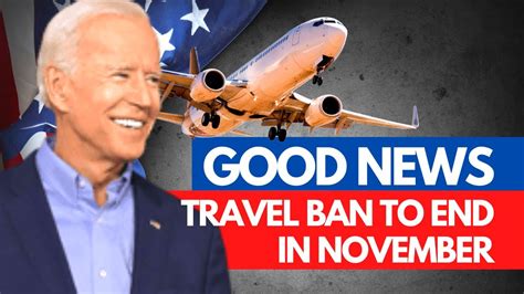 Good News U S Travel Ban Lifting From November 2021 Uscis Updates