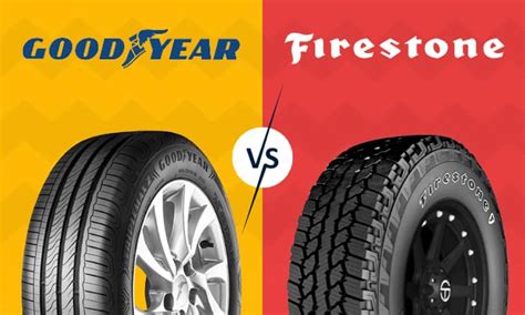 Goodyear Tires Vs Firestone Tires All You Need To Know