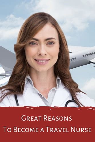 Great Reasons To Become A Travel Nurse Wandering Educators