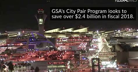 Gsa Amp 39 S City Pair Program Looks To Save Over 2 4 Billion In Fiscal 2018