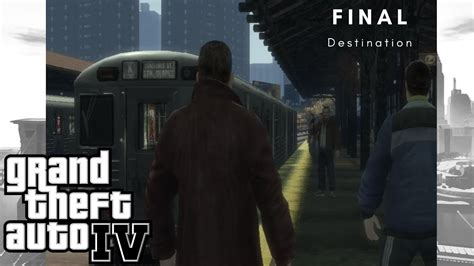 Gta Iv Final Destination Youtube