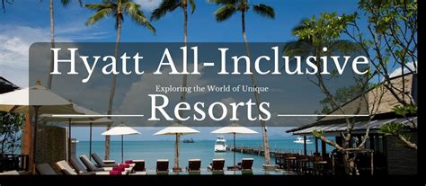 Guide To Hyatt All Inclusive Resorts