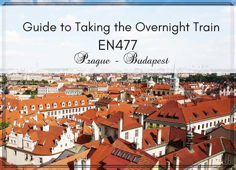 Guide To Taking The Prague To Budapest Night Train En477 Raincouver Beauty