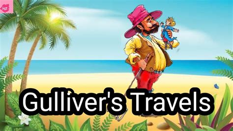 Gulliver S Travels Gulliver S Travels Class 5 Ncert Cbse Kids