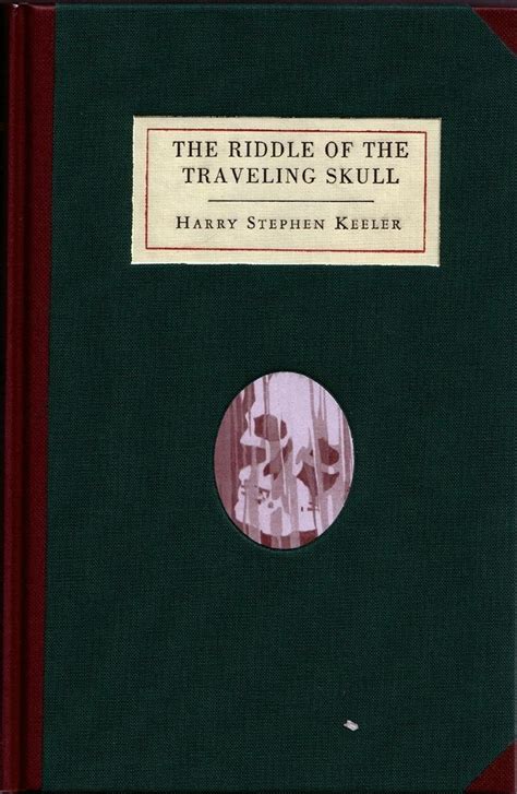 Harry Stephen Keeler Author Of The Riddle Of The Traveling Skull