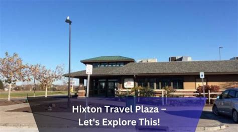 Hixton Travel Plaza Let S Explore This