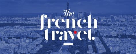 Homepage The French Travel Travel Agency For Tailor Made Trips In