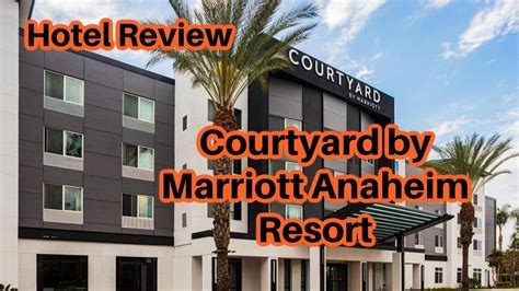 Hotel Review Courtyard By Marriott Anaheim Resort Nov 17 19 2022