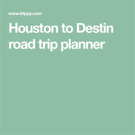 Houston To Destin Drive Plan A Road Trip