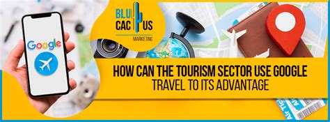 How Can The Tourism Industry Use Google Travel To Its Advantage