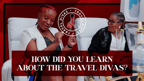 How Did You Learn About Travel Divas Youtube