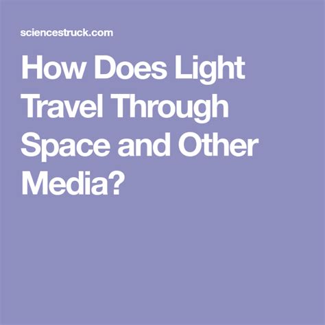 How Does Light Travel Through Space And Other Media