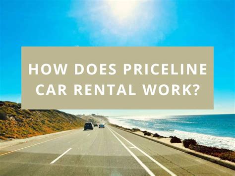 How Does Priceline Car Rental Work Step By Step Guide 2023