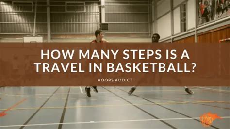 How Many Steps Is A Travel In Basketball Hoops Addict