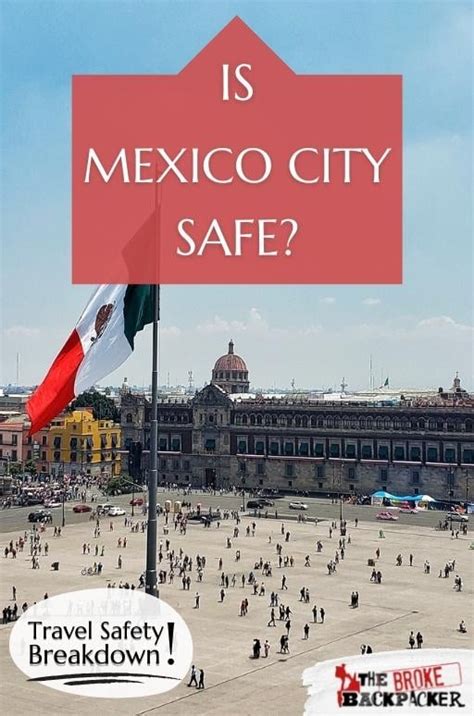 How Safe Is Mexico City To Visit 2021 Guide