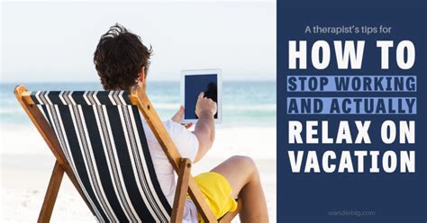 How To Actually Relax On Vacation A Guide For The Anxious And