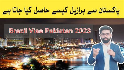 How To Apply Brazil Visa From Pakistan 2023 Requirements Appointment