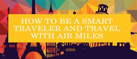 How To Be A Smart Traveler And Travel With Free Air Miles