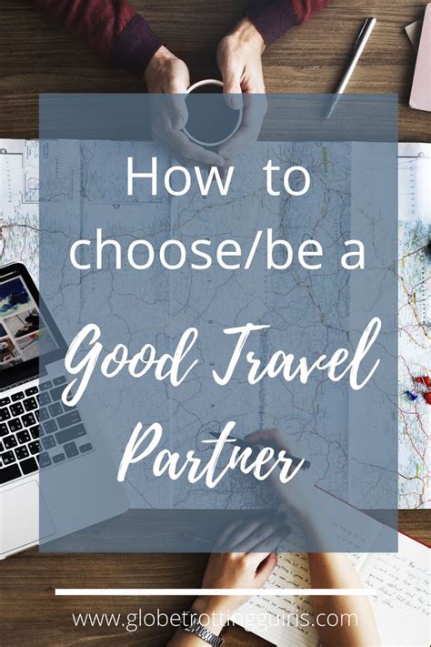 How To Be And Choose A Good Travel Buddy Packing Tips For Travel