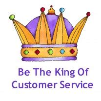 How To Be The King Of Customer Service