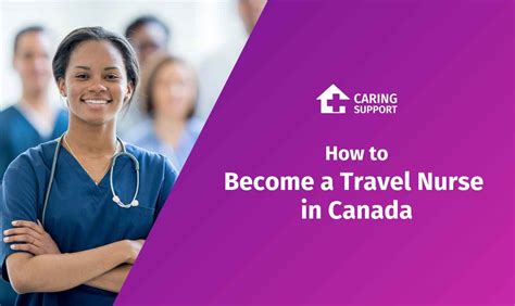 How To Become A Travel Nurse In Canada Caring Support