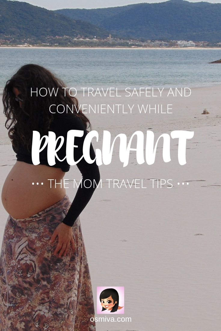 How To Conveniently Travel When You Re Pregnant Osmiva