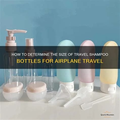 How To Determine The Size Of Travel Shampoo Bottles For Airplane Travel