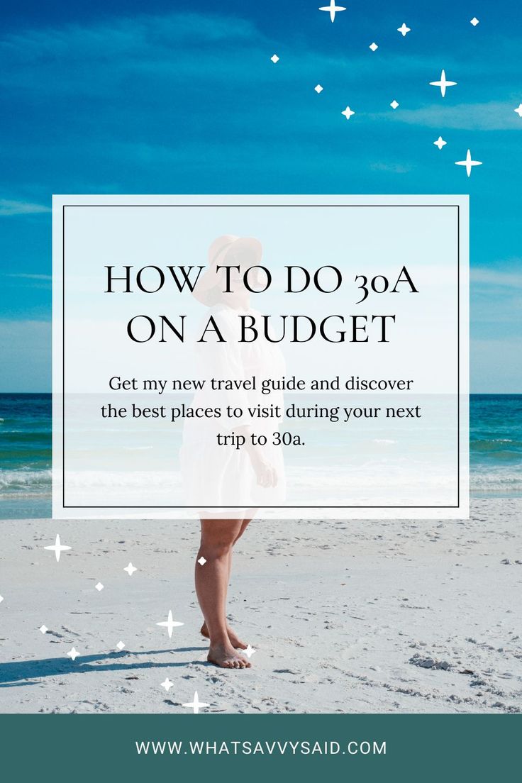 How To Do 30A On A Budget 2024 What Savvy Said Seaside Florida 30A