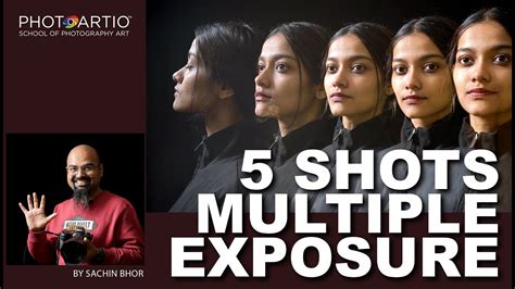 How To Do 5 Shots Multiple Exposure Simple Steps Live Demo By Sachin