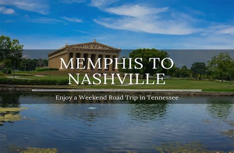 How To Enjoy A Weekend Road Trip From Memphis To Nashville Weekend