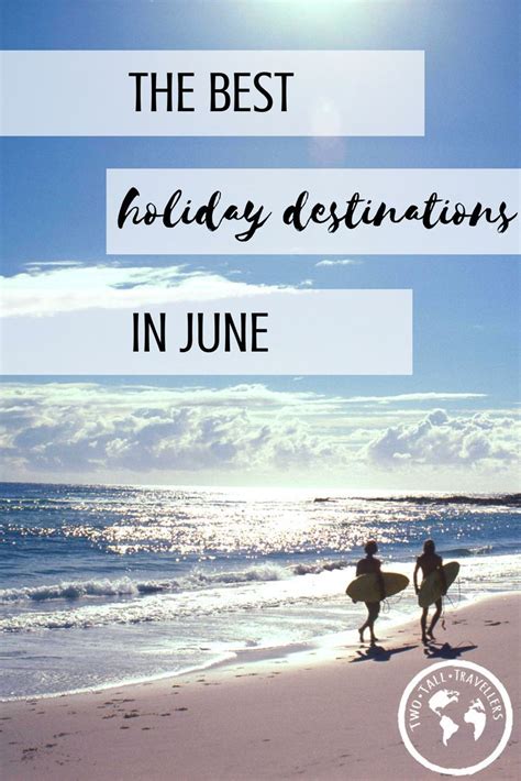 How To Find The Best Holiday Destinations For June How To Do Everything