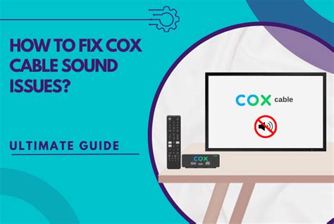 How To Fix Cox Cable Sound Issues Best Solutions 2024