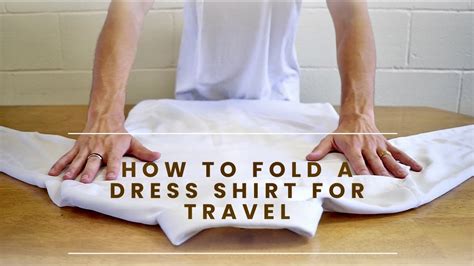 How To Fold A Dress Shirt For Travel Tips To Avoid Wrinkles Nimble Made