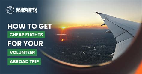 How To Get Cheap Flights For Your Volunteer Vacation Ivhq