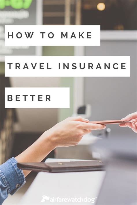 How To Make Travel Insurance Better Travel Insurance Travel