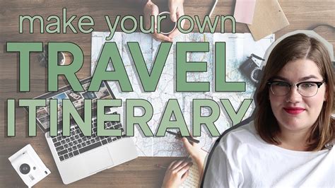 How To Make Your Own Travel Itinerary Best Tips For Making A Trip