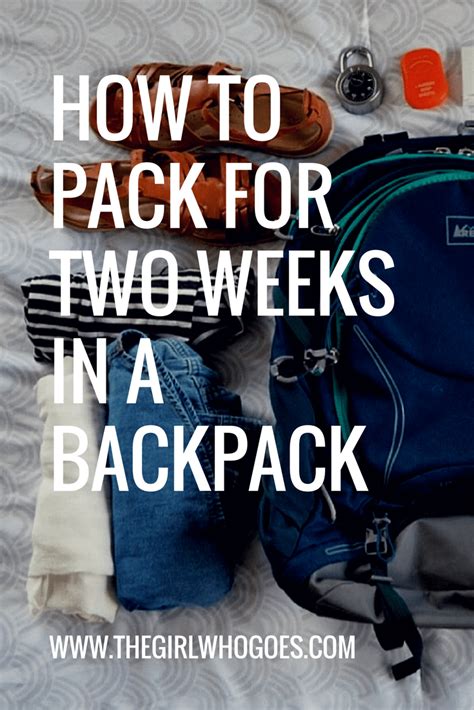 How To Pack For Two Weeks In A Backpack The Girl Who Goes