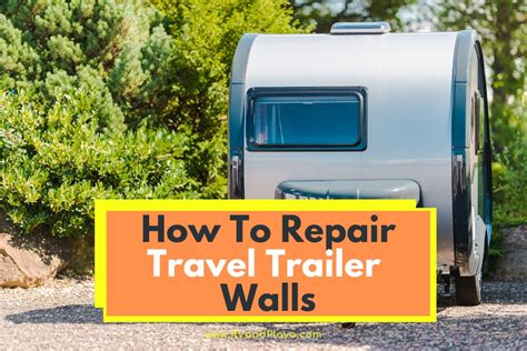 How To Repair Travel Trailer Walls Must Read