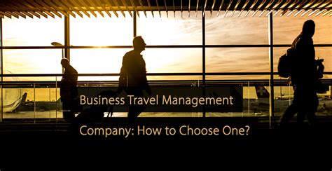 How To Select A Good Business Travel Management Company