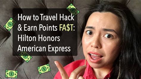 How To Travel Hack And Earn Points Fast Hilton Honors American Express